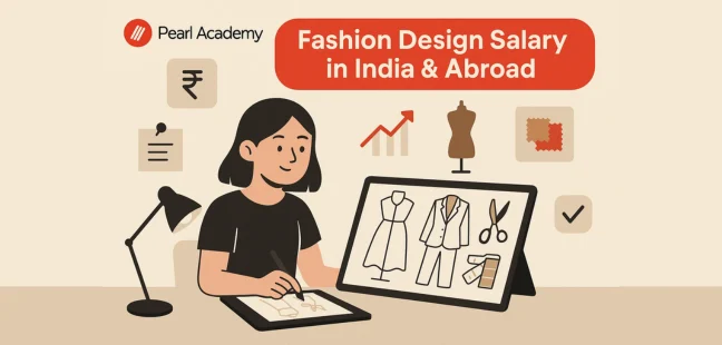Fashion Design Salary in India and Abroad: What You Can Expect