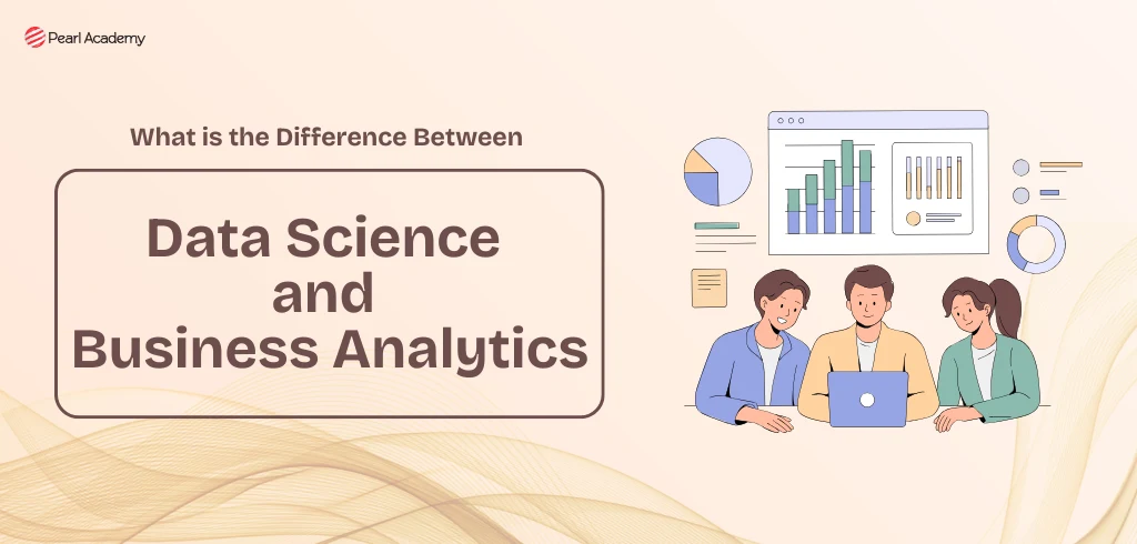 What is the Difference Between Data Science and Business Analytics?