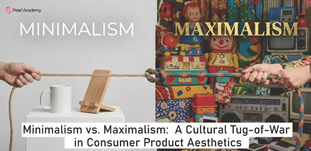 Minimalism vs. Maximalism: A Cultural Tug-of-War in Consumer Product Aesthetics