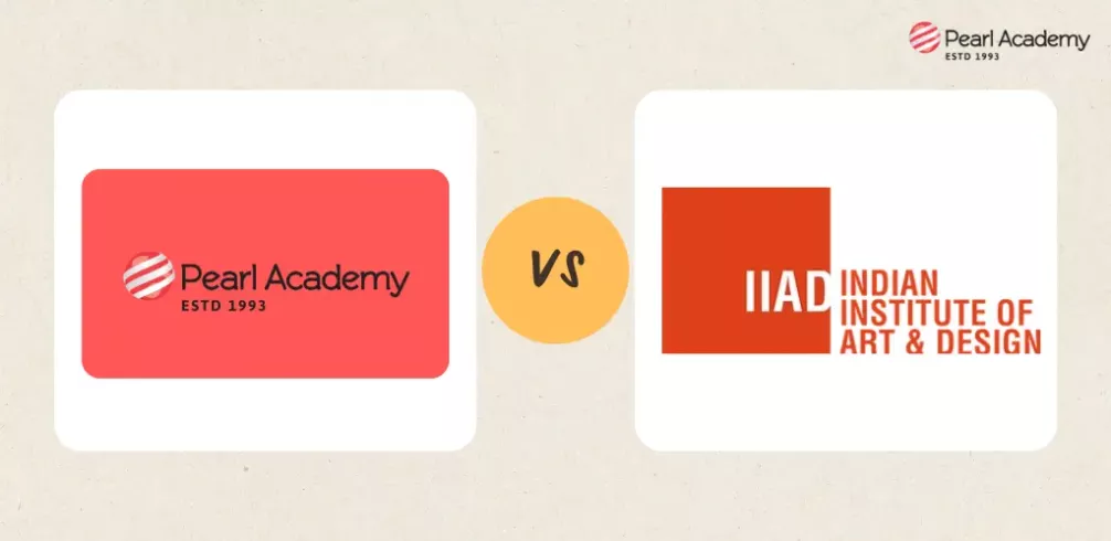 Pearl Academy vs IIAD: How to Compare and Decide What Fits You