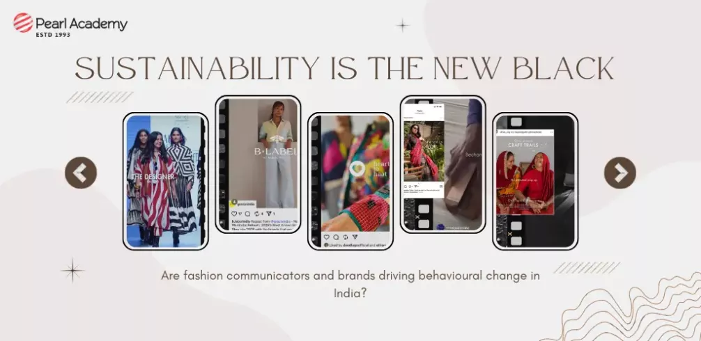 Sustainability is the new black - Are fashion communicators and brands driving behavioural change in India?