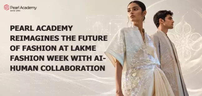 Pearl Academy Reimagines the Future of Fashion at Lakme Fashion Week with AI-Human Collaboration