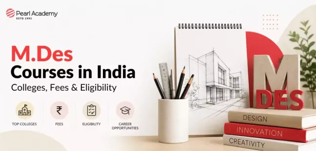 M Des Courses in India 2026: Colleges, Fees &amp; Eligibility